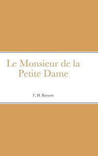 Cover image for Le Monsieur de la Petite Dame