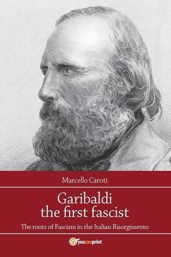 Cover image for Garibaldi the first fascist