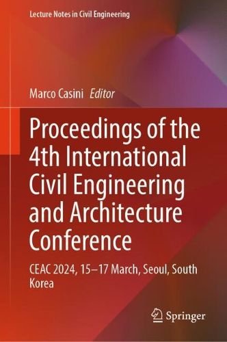 Proceedings of the 4th International Civil Engineering and Architecture ...