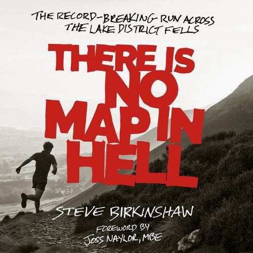 Cover image for There is No Map in Hell: The record-breaking run across the Lake District fells