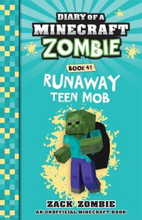Cover image for Runaway Teen Mob (Diary of a Minecraft Zombie, Book 41)