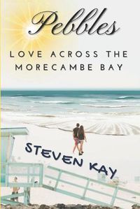 Cover image for Pebbles: Love Across The Morecambe Bay