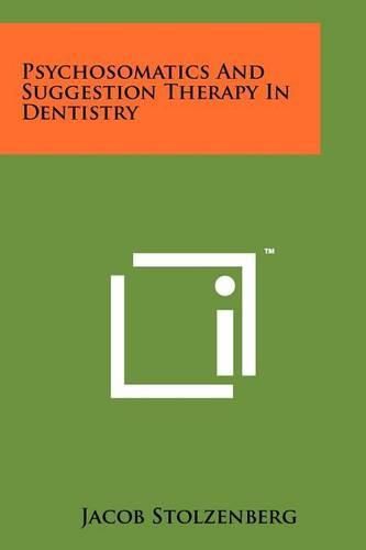Cover image for Psychosomatics and Suggestion Therapy in Dentistry