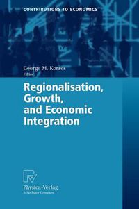 Cover image for Regionalisation, Growth, and Economic Integration