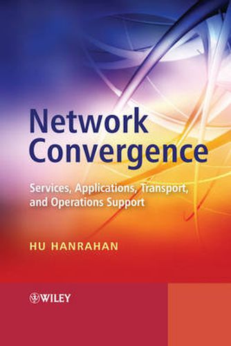 Cover image for Network Convergence: Services, Applications, Transport and Operations Support