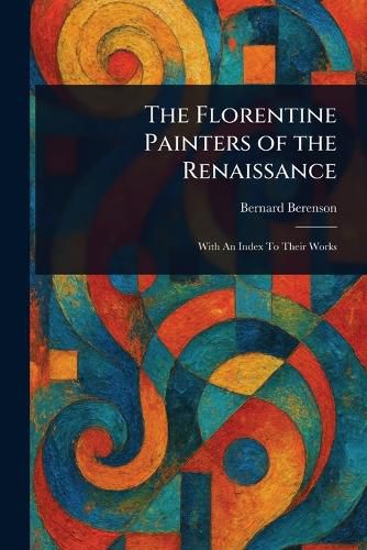 Cover image for The Florentine Painters of the Renaissance