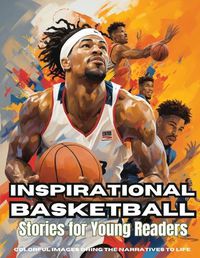Cover image for Inspirational Basketball Stories for Young Readers