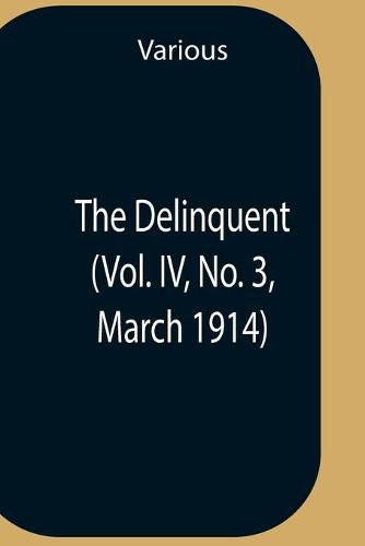 Cover image for The Delinquent (Vol. Iv, No. 3, March 1914)