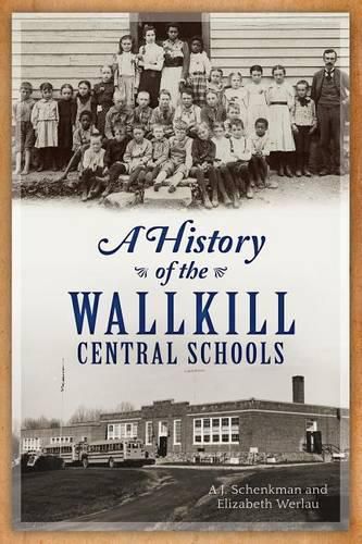 Cover image for A History of the Wallkill Central Schools