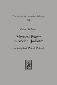 Cover image for Mystical Prayer in Ancient Judaism: An Analysis of Ma'aseh Merkavah