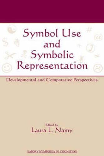 Cover image for Symbol Use and Symbolic Representation: Developmental and Comparative Perspectives