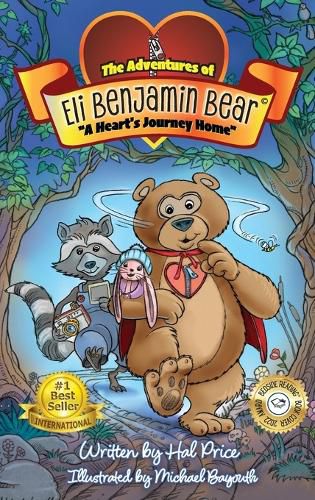 A Heart's Journey Home: The Adventures of Eli Benjamin Bear Vol. I