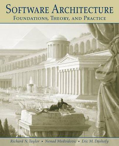 Cover image for Software Architecture: Foundations, Theory, and Practice