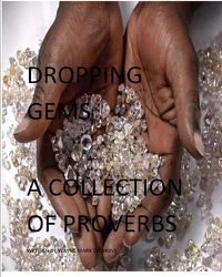 Cover image for Dropping Gems a Collection of Proverbs Vol.1