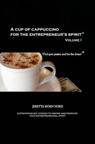 Cover image for A Cup of Cappuccino for the Entrepreneur's Spirit: Volume I