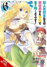 Cover image for High School Prodigies Have It Easy Even in Another World!, Vol 6 (light novel)