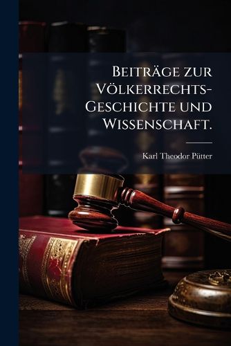 Cover image for Beitr GE Zur V Lkerrechts-Geschichte Und Wissenschaft