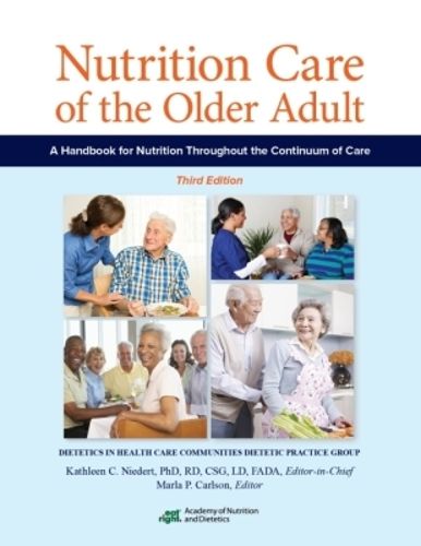 Cover image for Nutrition Care of the Older Adult: A Handbook for Nutrition Throughout the Continuum of Care