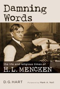 Cover image for Damning Words: The Life and Religious Times of H. L. Mencken