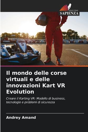 Cover image for Il mondo delle corse virtuali e delle innovazioni Kart VR Evolution