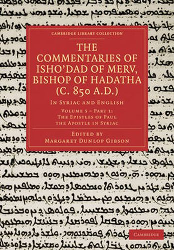 The Commentaries of Isho'dad of Merv, Bishop of Hadatha (c. 850 A.D.): In Syriac and English