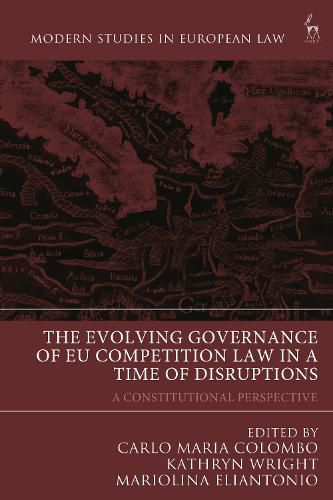 Cover image for The Evolving Governance of Eu Competition Law in a Time of Disruptions: A Constitutional Perspective