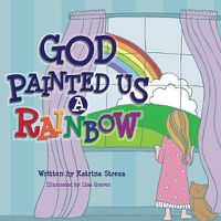 Cover image for God Painted Us a Rainbow