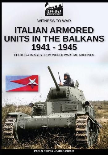 Cover image for Italian armored units in the Balkans 1941-1945