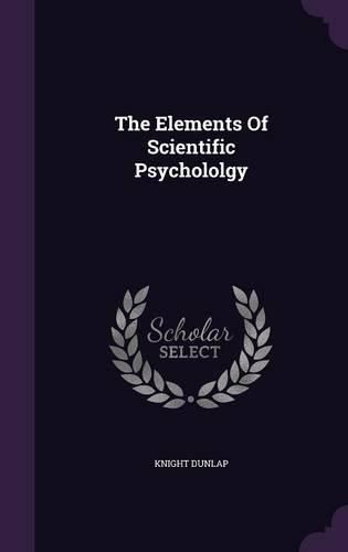 The Elements of Scientific Psychololgy