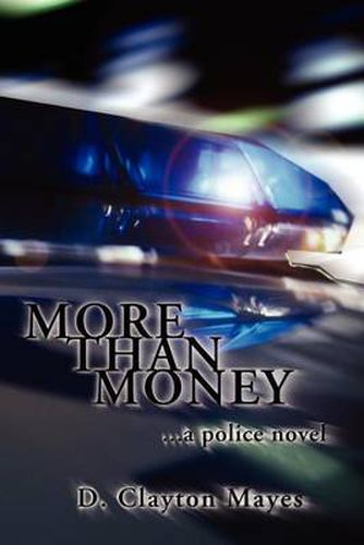 Cover image for More Than Money... A Police Novel