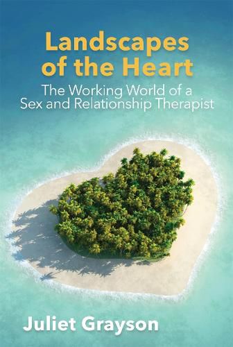 Cover image for Landscapes of the Heart: The Working World of a Sex and Relationship Therapist