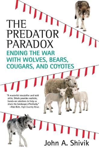 Cover image for The Predator Paradox: Ending the War with Wolves, Bears, Cougars, and Coyotes