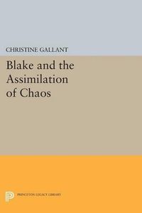 Cover image for Blake and the Assimilation of Chaos