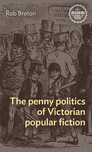 Cover image for The Penny Politics of Victorian Popular Fiction