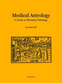 Cover image for Medical Astrology: A Guide to Planetary Pathology