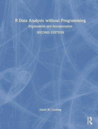 Cover image for R Data Analysis without Programming: Explanation and Interpretation