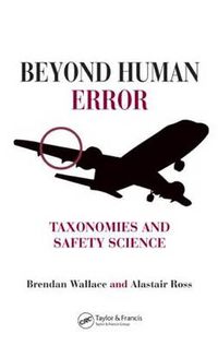 Cover image for Beyond Human Error: Taxonomies and Safety Science