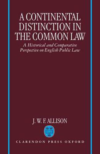 Cover image for A Continental Distinction in the Common Law: A Historical and Comparative Perspective on English Public Law