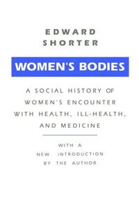 Cover image for Women's Bodies: A Social History of Women's Encounter with Health, Ill-Health and Medicine