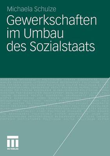 Cover image for Gewerkschaften Im Umbau Des Sozialstaats: Der Einfluss Der Dachverbande Im Welfare-To-Work-Reformprozess in Danemark, Deutschland Und Den USA