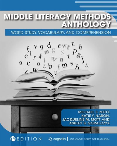 Cover image for Middle Literacy Methods Anthology: Word Study, Vocabulary, and Comprehension