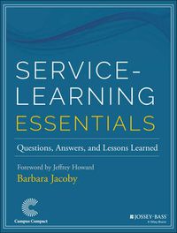 Cover image for Service-Learning Essentials: Questions, Answers, and Lessons Learned