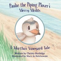 Cover image for Paulie the Piping Plover's Merry Misfits: A Martha's Vineyard Tale