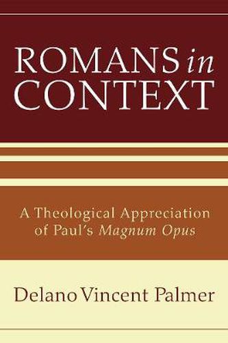 Cover image for Romans in Context: A Theological Appreciation of Paul's Magnum Opus