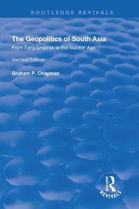 Cover image for The Geopolitics of South Asia: From Early Empires to the Nuclear Age