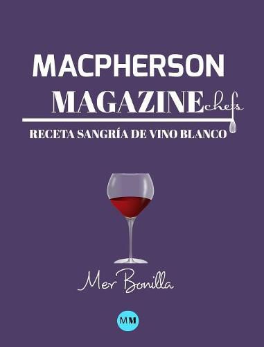 Macpherson Magazine Chef's - Receta Sangria de vino blanco