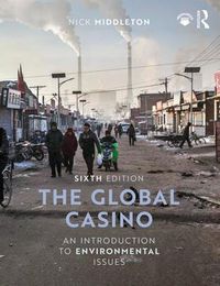 Cover image for The Global Casino: An Introduction to Environmental Issues