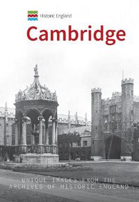 Cover image for Historic England: Cambridge: Unique Images from the Archives of Historic England