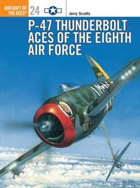 Cover image for P-47 Thunderbolt Aces of the Eighth Air Force