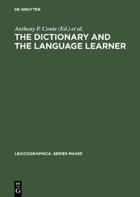 Cover image for The dictionary and the language learner: Papers from the EURALEX Seminar at the University of Leeds, 1-3 April 1985